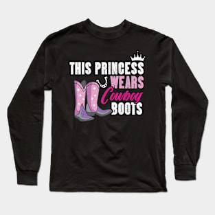 This Princess Wears Cowboy Boots Long Sleeve T-Shirt